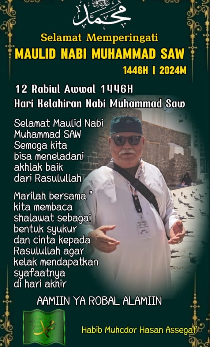 Habib Muhcdor Assegaf : Selamat Memperingati Maulid Nabi Muhammad SAW 1446 H