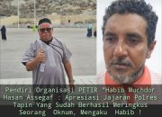Pendiri Organisasi PETIR “Habib Muchdor Hasan Assegaf : Apresiasi Jajaran Polres Tapin Yang Sudah Berhasil Meringkus Seorang Oknum, Mengaku Habib !