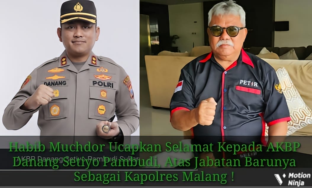 Habib Muchdor Ucapkan Selamat Kepada AKBP Danang Setiyo Pambudi, Atas Jabatan Barunya Sebagai Kapolres Malang !