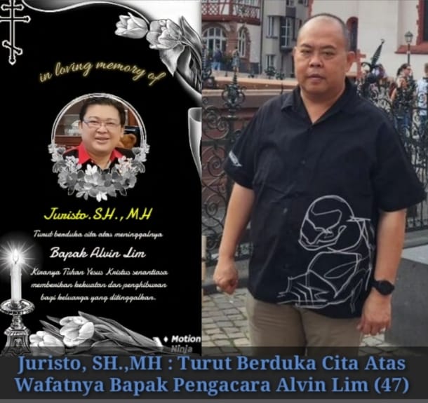 Juristo, SH.,MH : Turut Berduka Cita Atas Wafatnya Bapak Pengacara Alvin Lim (47)